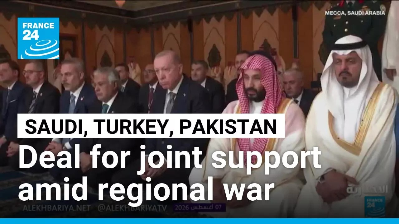 Saudi, Turkey, Pakistan: Deal for joint support amid regional war • FRANCE 24 English