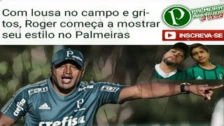 COM LOUSA NO CAMPO E GRITOS ROGER INICIA NO PALMEIRAS