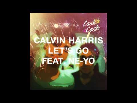 Calvin Harris ft. Ne-Yo vs Vicetone & Cash Cash - Lets Go (Top Harvest Mash)