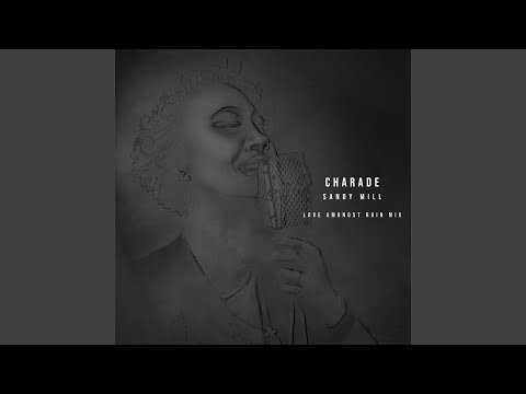 Charade (Love Amongst Ruin Mix)