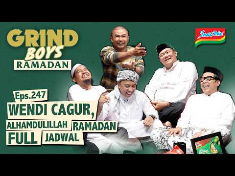 Grind Boys Eps.247 -  "Wendi Cagur, Alhamdulillah Ramadan Full Jadwal"