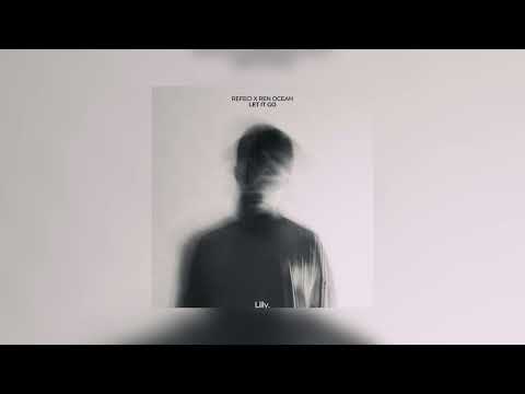 Refeci & Ren Ocean - Let It Go