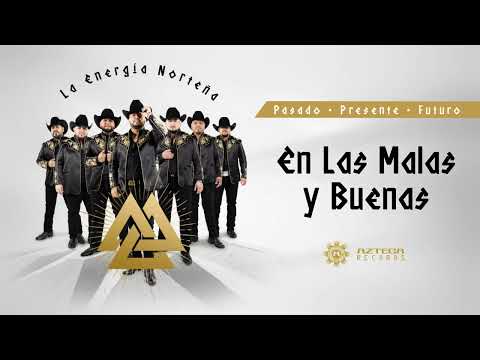 La Energía Norteña - En Las Malas Y Buenas (Lyric Video)