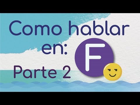 Como hablar en F - Hablando en F Parte 2/2 🙋👦
