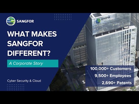 Sangfor Corporate Story: What Makes Sangfor Different?
