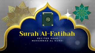 Download lagu Surah Al-Fatihah in the voice of Raad Muhammad Al Kurdi mp3