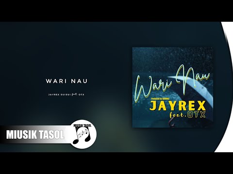 Jayrex Suisui - Wari Nau (ft. OTX)