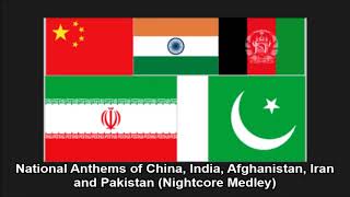 National Anthems of China, India, Afghanistan, Iran and Pakistan (Nightcore Medley)