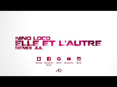 NINO LOCO - REMIX JUL ELLE ET L'AUTRE- 2017