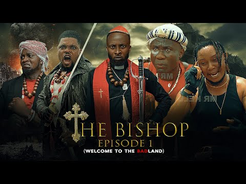 THE BISHOP Episode 1 ( Welcome to the badland ) ft. Prince iyke olisa and the Jagaban Squard