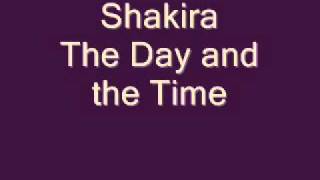 The Day and the Time - Shakira