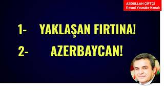 YAKLAŞAN FIRTINA! AZERBAYCAN! NELER OLUYOR?