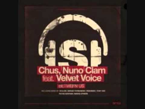 DJ Chus & Nuno Clam - Between Us feat. Velvet Voice  (Original Mix)