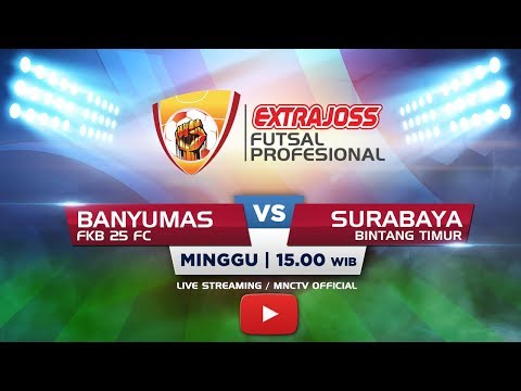 FKB 25 FC (BANYUMAS) VS BINTANG TIMUR (SURABAYA) - (FT: 5 - 6) Extra Joss Futsal Profesional 2018