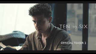 TEN TO SIX - Official Teaser #2