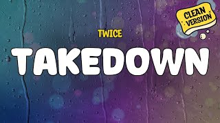Download lagu TWICE - Takedown (Jeongyeon, Jihyo, Chaeyoung) (Clean) | Lyrics mp3