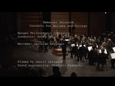 E. Séjourné - Concerto for Marimba and Strings - J. Letiagin, H. Ogg, Bergen Philharmonic Orchestra