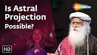 Is Astral Travel Possible Sadhguru Answers | Sadhguru | Shemaroo Spiritual Life