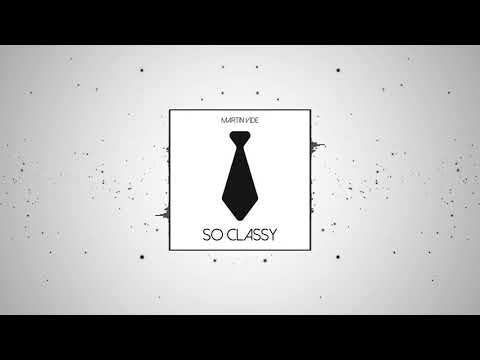 Martin Vide - So Classy (Extended Mix)