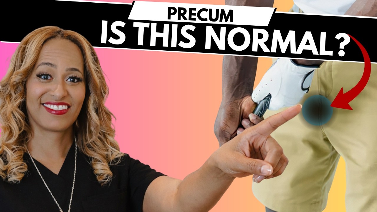 Penile Discharge: Is This Normal? (Pre-Cum Explained)