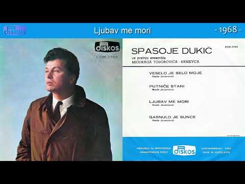 Spasoje Dukic - Ljubav me mori - (Audio 1968)