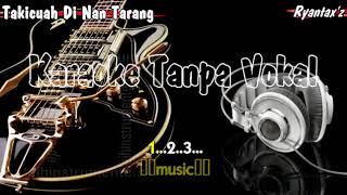 Download lagu Karaoke Minang   Takicuah Di Nan Tarang Tanpa Vokal mp3