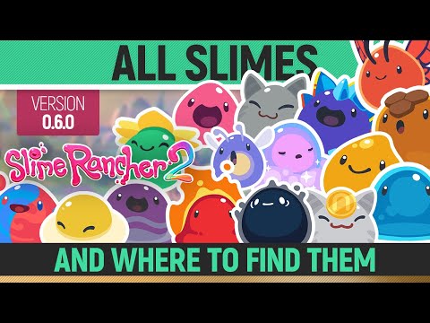 Slime Rancher 2 - All 24 Slimes and where to find them - Full Game (0.6.0)