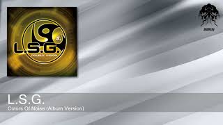 L.S.G. - Colors Of Noise - Album Version (Bonzai Progressive)
