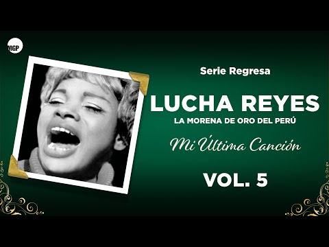 Lucha Reyes | Mi Última Canción | Serie Regresa:  Mi Última Canción, Vol. 5  | Music MGP