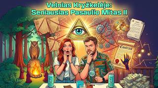 74 - Velnias Kryžkelėje: Seniausias Pasaulio Mitas II