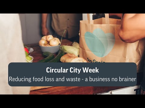Circular City Week: Reducing food loss and waste - a business no brainer