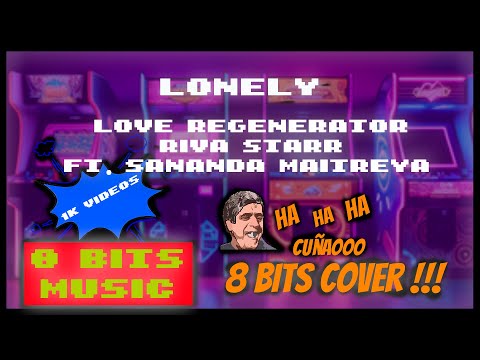 Love Regenerator ft Sananda Maitreya Riva Starr - Lonely Chiptune Cover, 8 Bits Cover #chiptunemusic