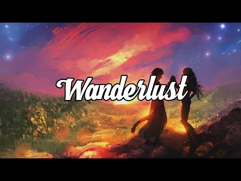 'Wanderlust' Ambient & Chillstep Mix
