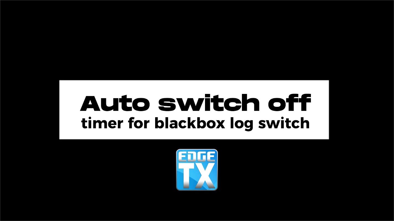 EdgeTX auto switch off tutorial
