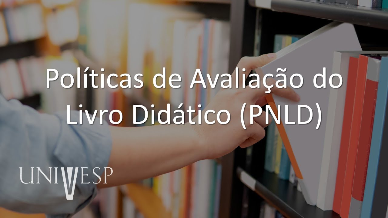 Fundamentos e Práticas no Ensino de História - Políticas de Avaliação do Livro Didático (PNLD)