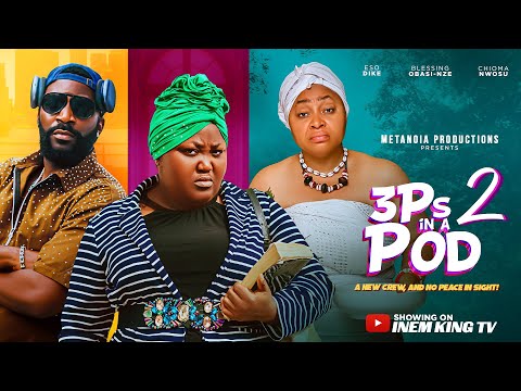 3Ps IN A POD 2 | Nigerian Movies 2025 Latest Full Movies