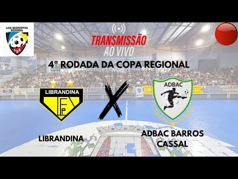 4ª RODADA DA COPA REGIONAL DE FUTSAL - LIBRANDINA x ADBAC