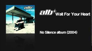 ATB feat. Roberta Carter Harrison - Wait For Your Heart