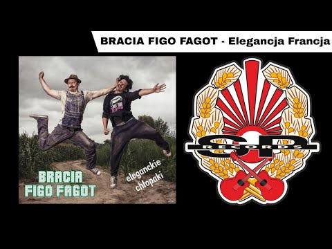 BRACIA FIGO FAGOT - Elegancja Francja [OFFICIAL AUDIO]