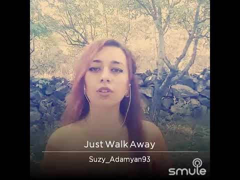 Suzy Adamyan- " Just walk away"