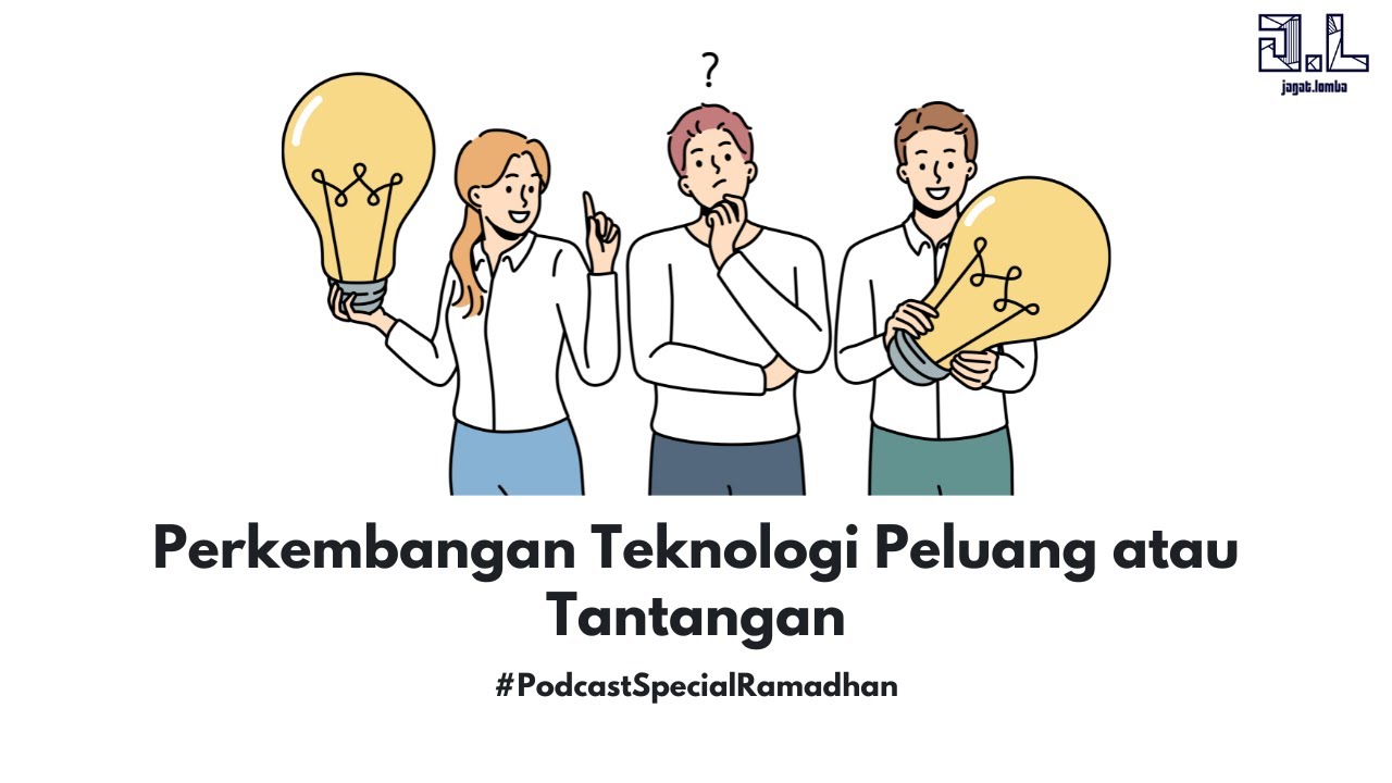 Perkembangan Teknologi Peluang atau Tantangan