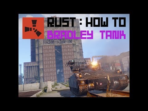 Rust : How To - Bradley Tank