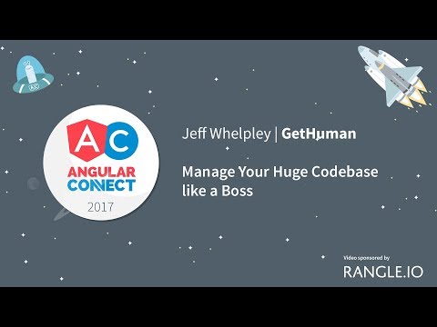 Manage Your Huge Codebase like a Boss – Jeff Whelpley – AngularConnect 2017