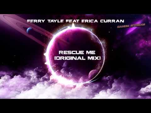 Ferry Tayle feat Erica Curran   Rescue Me Original Mix