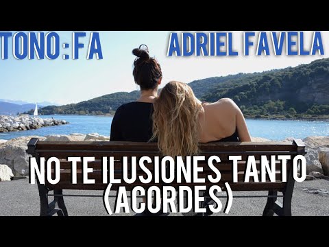 No Te Ilusiones Tanto - Adriel Favela