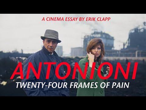 Antonioni: Twenty-four Frames of Pain: The Films of Michelangelo  Antonioni by Erik Clapp