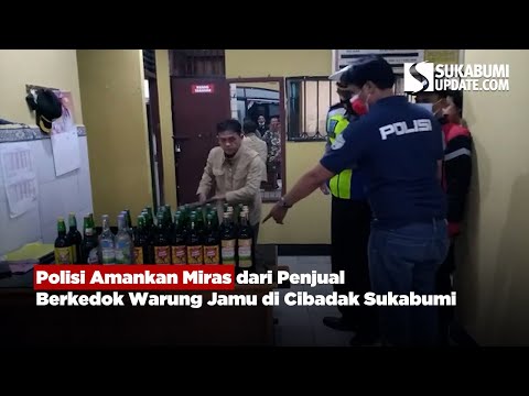 Polisi Amankan Miras dari Penjual Berkedok Warung Jamu di Cibadak Sukabumi