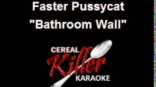 CKK  - Faster Pussycat - Bathroom Wall (Karaoke)