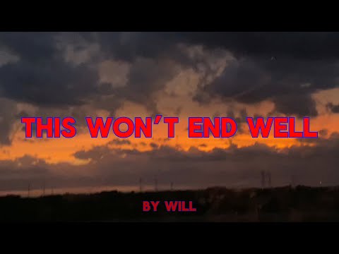 WiLL - This Won’t End Well (Official Video)