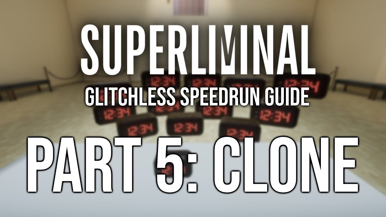 Superliminal Glitchless Speedrun Tutorial: Clone